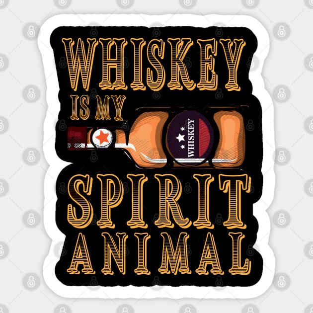 Whiskey Is My Spirit Animal Funny Drinking Saying Sticker by FilsonDesigns